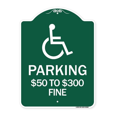 Signmission Handicapped Parking $50 to $300 Fine, Green & White Aluminum Sign, 18" x 24", GW-1824-24660 A-DES-GW-1824-24660